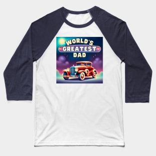 World’s Greatest Deuce Coupe Dad Baseball T-Shirt